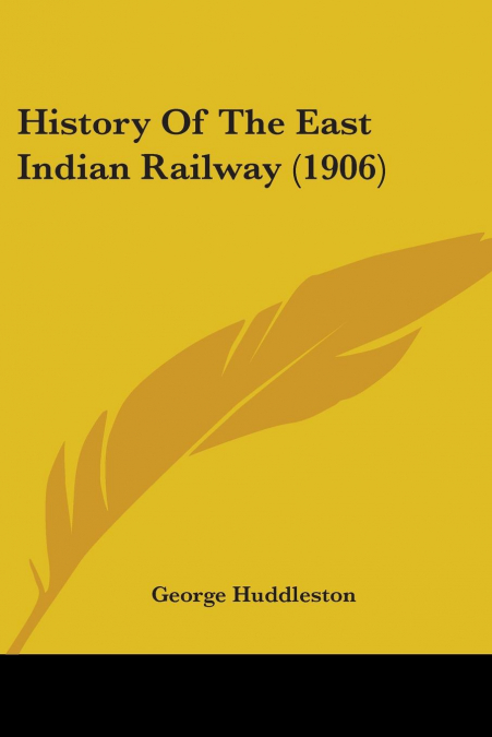 History Of The East Indian Railway (1906)