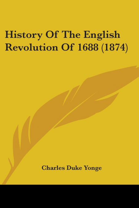 History Of The English Revolution Of 1688 (1874)