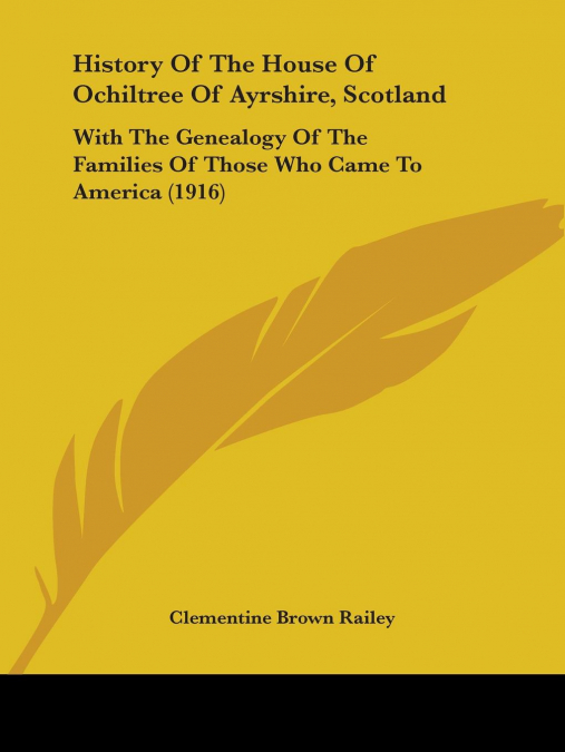 History Of The House Of Ochiltree Of Ayrshire, Scotland