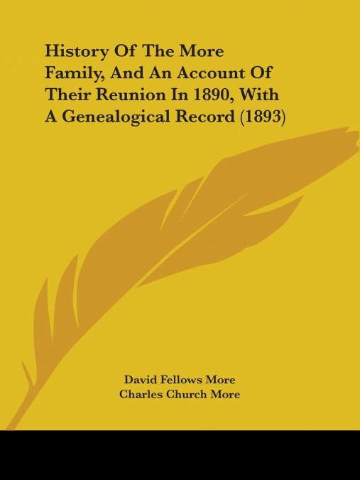 History Of The More Family, And An Account Of Their Reunion In 1890, With A Genealogical Record (1893)