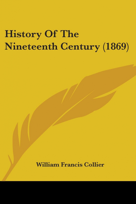 History Of The Nineteenth Century (1869)