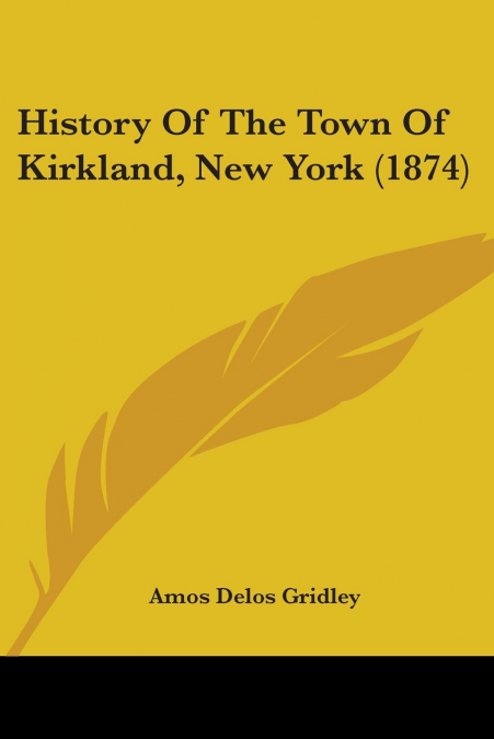 History Of The Town Of Kirkland, New York (1874)