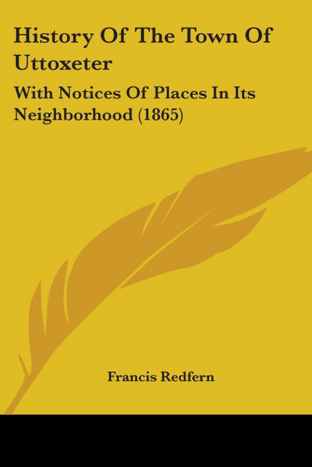 History Of The Town Of Uttoxeter