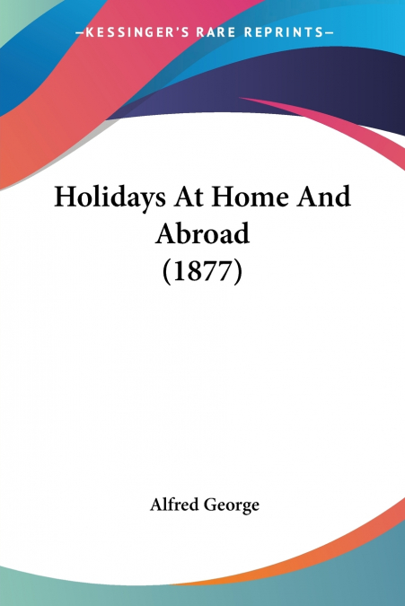 Holidays At Home And Abroad (1877)