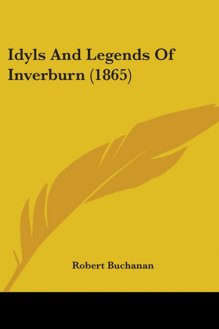 Idyls And Legends Of Inverburn (1865)