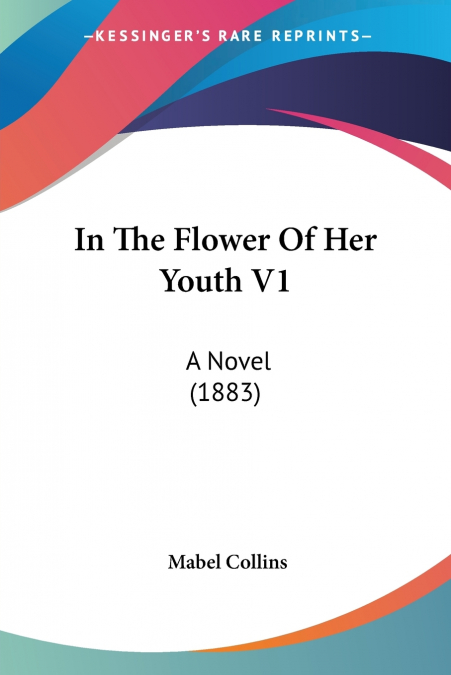 In The Flower Of Her Youth V1