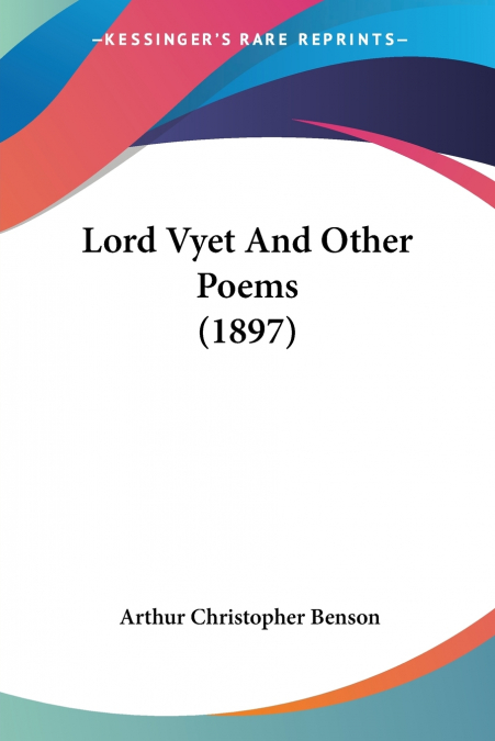 Lord Vyet And Other Poems (1897)