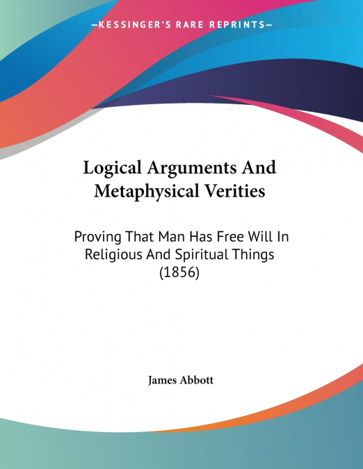 Logical Arguments And Metaphysical Verities