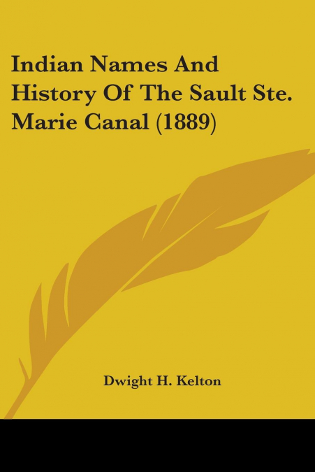 Indian Names And History Of The Sault Ste. Marie Canal (1889)