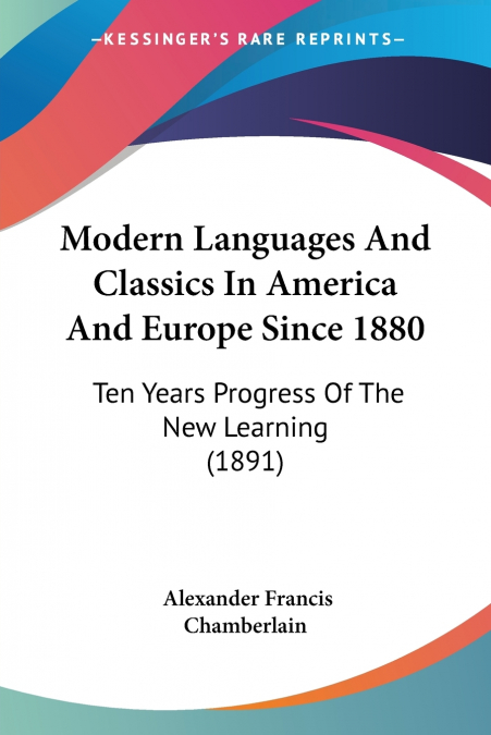 Modern Languages And Classics In America And Europe Since 1880