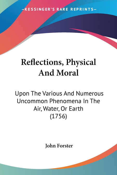 Reflections, Physical And Moral