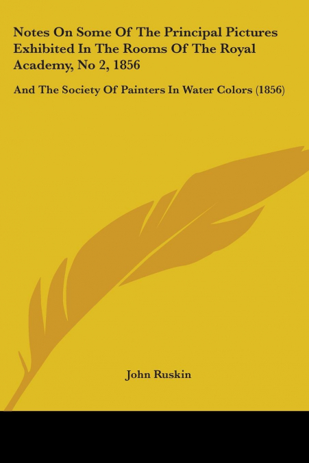 Notes On Some Of The Principal Pictures Exhibited In The Rooms Of The Royal Academy, No 2, 1856
