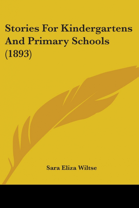 Stories For Kindergartens And Primary Schools (1893)