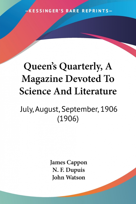 Queen’s Quarterly, A Magazine Devoted To Science And Literature