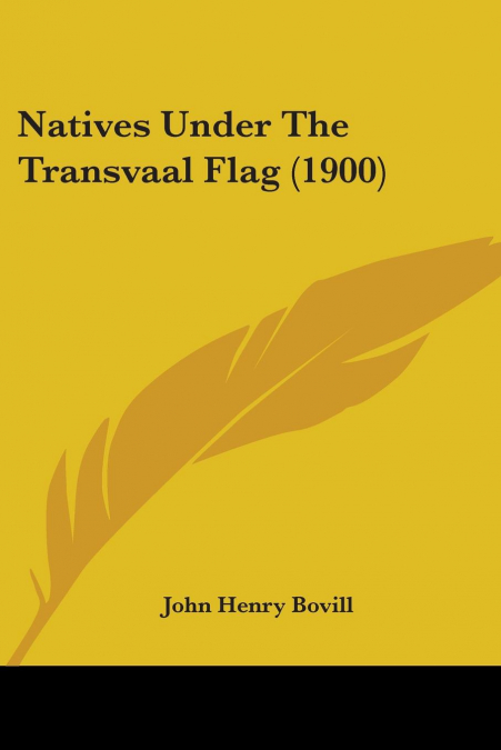 Natives Under The Transvaal Flag (1900)