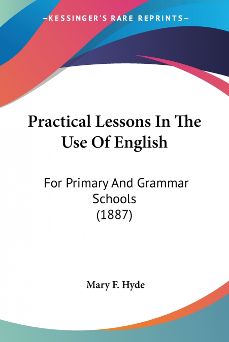 Practical Lessons In The Use Of English