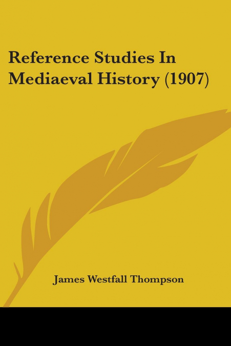Reference Studies In Mediaeval History (1907)