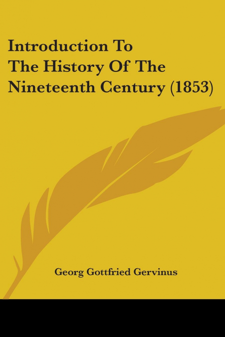 Introduction To The History Of The Nineteenth Century (1853)