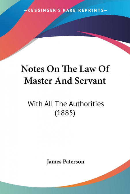 Notes On The Law Of Master And Servant