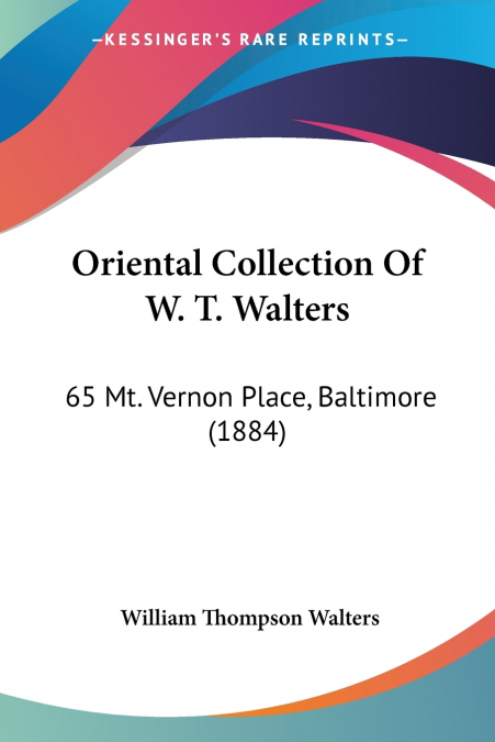 Oriental Collection Of W. T. Walters