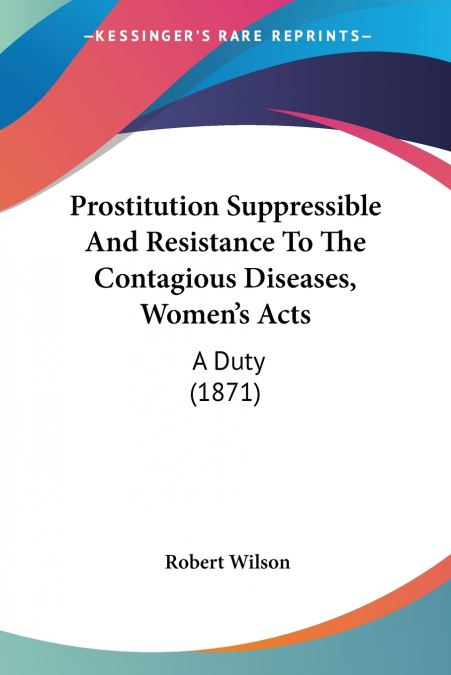 Prostitution Suppressible And Resistance To The Contagious Diseases, Women’s Acts