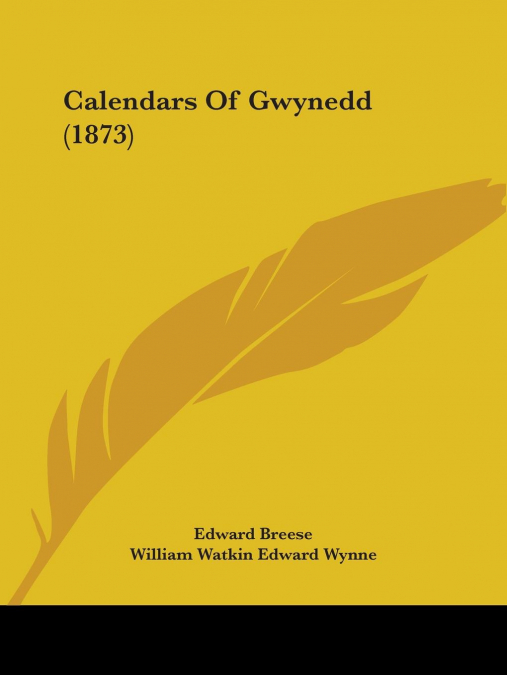 Calendars Of Gwynedd (1873)