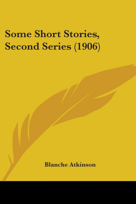 Some Short Stories, Second Series (1906)