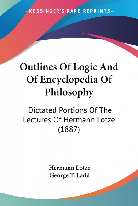 Outlines Of Logic And Of Encyclopedia Of Philosophy