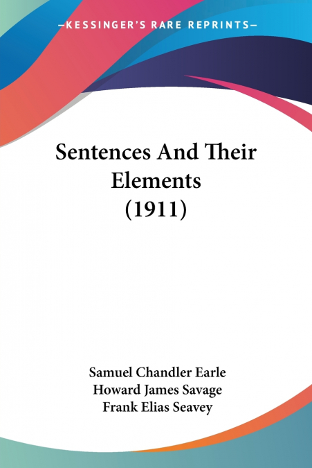 Sentences And Their Elements (1911)