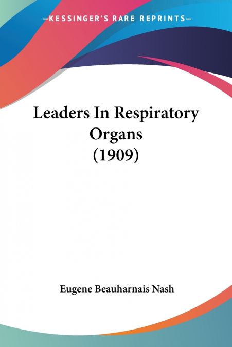 Leaders In Respiratory Organs (1909)