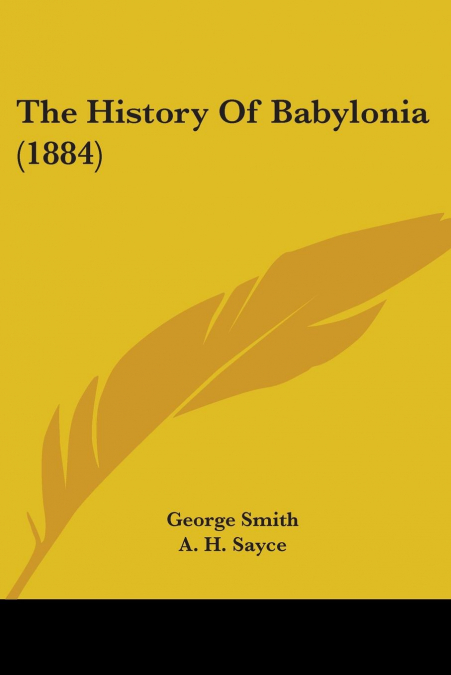 The History Of Babylonia (1884)
