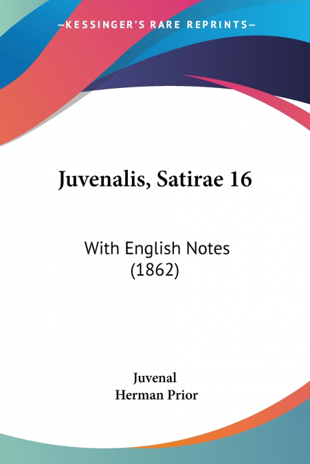 Juvenalis, Satirae 16