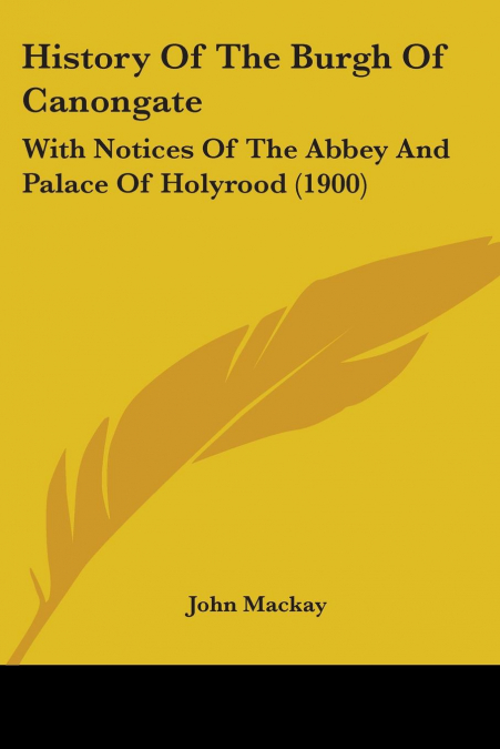 History Of The Burgh Of Canongate