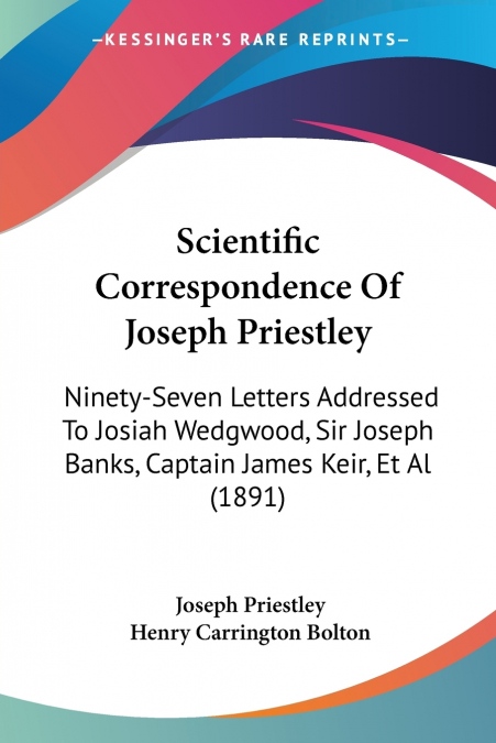 Scientific Correspondence Of Joseph Priestley