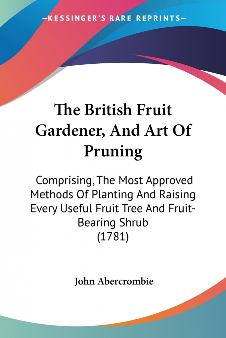 The British Fruit Gardener, And Art Of Pruning