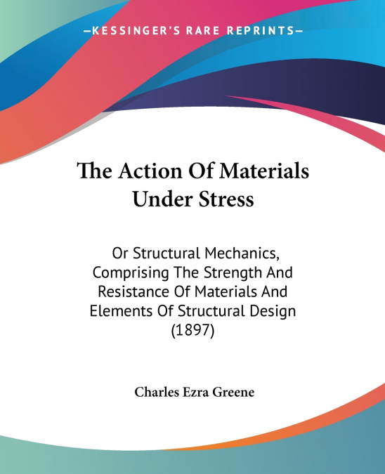 The Action Of Materials Under Stress