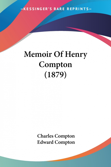 Memoir Of Henry Compton (1879)
