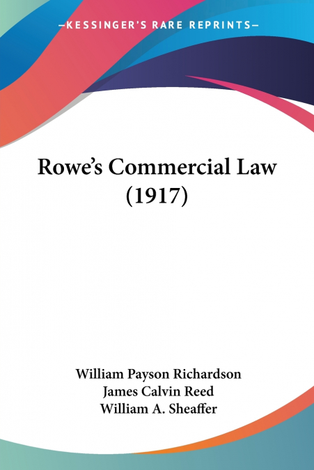 Rowe’s Commercial Law (1917)