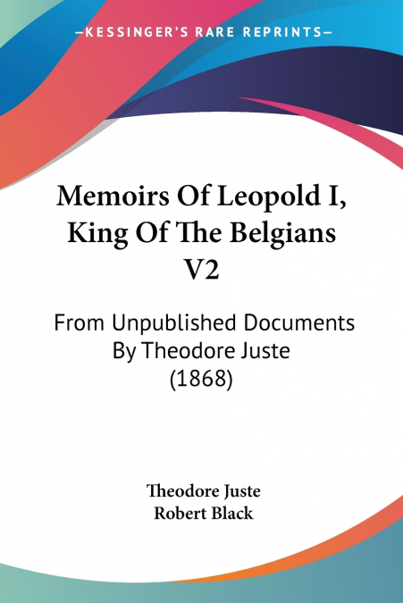 Memoirs Of Leopold I, King Of The Belgians V2