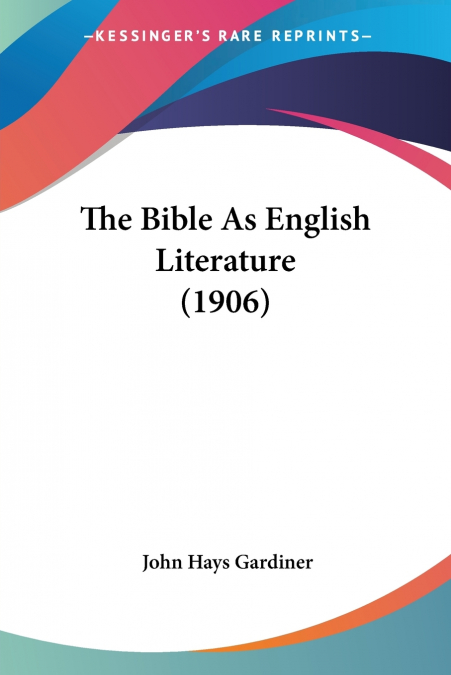 The Bible As English Literature (1906)
