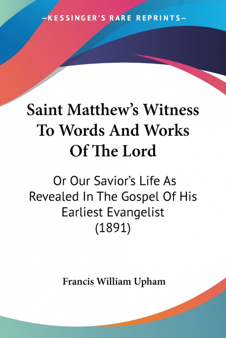 Saint Matthew’s Witness To Words And Works Of The Lord