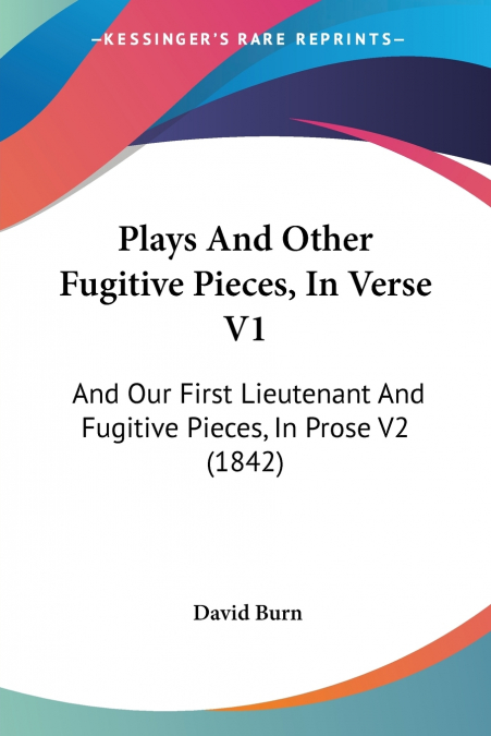 Plays And Other Fugitive Pieces, In Verse V1