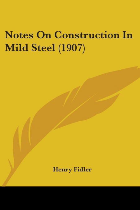 Notes On Construction In Mild Steel (1907)