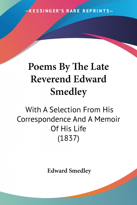 Poems By The Late Reverend Edward Smedley