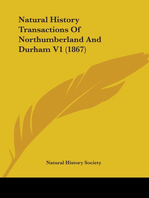 Natural History Transactions Of Northumberland And Durham V1 (1867)