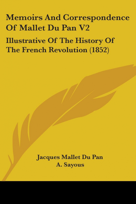 Memoirs And Correspondence Of Mallet Du Pan V2