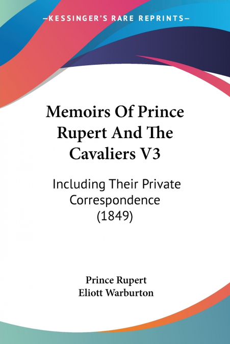 Memoirs Of Prince Rupert And The Cavaliers V3