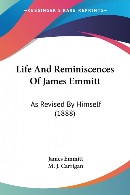 Life And Reminiscences Of James Emmitt