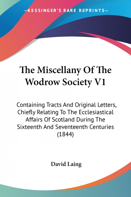 The Miscellany Of The Wodrow Society V1