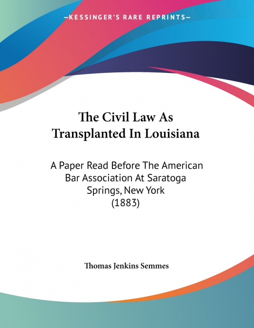 The Civil Law As Transplanted In Louisiana